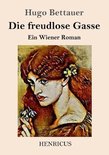Die freudlose Gasse: Ein Wiener Roman