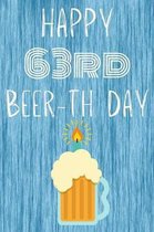 Happy 63rd Beer-th Day: Funny 63rd Birthday Gift Journal Beer / Notebook / Diary Quote (6 x 9 - 110 Blank Lined Pages)