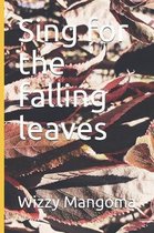 Sing for the falling leaves