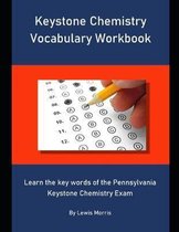 Keystone Chemistry Vocabulary Workbook: Learn the key words of the Pennsylvania Keystone Chemistry Exam