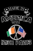 Made in America with Irish parts: Notebook (Journal, Diary) for Irish-American people who love sarcasm - 120 lined pages to write in