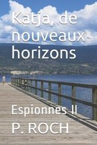 Katja, de nouveaux horizons: Espionnes II