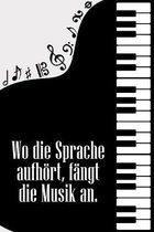 Wo die Sprache aufhoert, fangt die Musik an