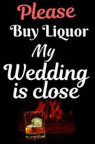 Please Buy Liquor My Wedding Is Close: Bachelorette Party Messages and Games Planner - Engagement or Bachelorette Celebrations, Party, Events - Suitab