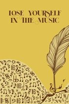 Lose Yourself in the Music: Sheet music book DIN-A5 with 100 pages of empty staves for composers and music students to note music and melodies