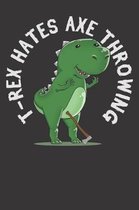 Axe Throwing Notebook: Lumberjack Axe Throwing T-Rex 6x9 Dot Grid Dotted 120 Pages for School College
