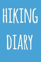 Hiking Diary: The perfect to record your hiking adventures! Ideal gift for the hiker in your life!
