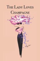 The Lady Loves Champagne