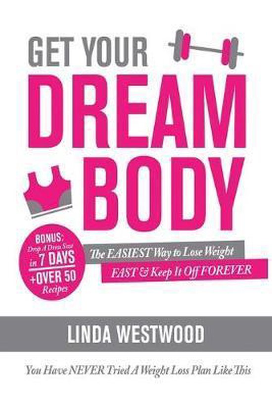 Get Your Dream Body Linda Westwood 9781925997095 Boeken Bol