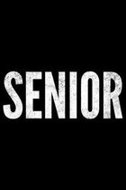 Senior: Notebook (Journal, Diary) for those graduating as Senior this year - 120 lined pages to write in