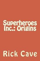 Superheroes Inc.: Origins