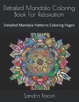 Detailed Mandala Coloring Book For Relaxation: Detailed Mandala Patterns Coloring Pages