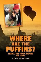 Where are the Puffins: Travel tips from around the globe (Black and white)