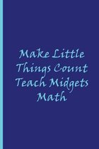 Make Little Things Count Teach Midgets Math
