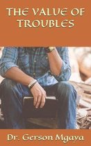 The Value of Troubles