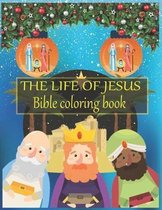The life of JESUS Bible coloring book