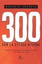 300 con la stessa visione: Quando l'impossibile � faccia a faccia a uomini di fede.