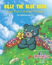 Billy The Blue Bear: Tries Fun Creative Things!