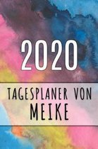 2020 Tagesplaner von Meike: Personalisierter Kalender f�r 2020 mit deinem Vornamen