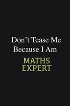 Don't Tease Me Because I Am Maths Expert: Writing careers journals and notebook. A way towards enhancement