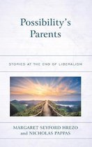 Politics, Literature, & Film- Possibility’s Parents