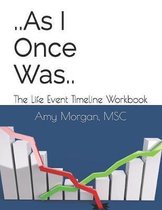 As I Once Was: The Life Event Timeline Workbook