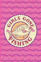 Girls Gone Fishing: Fishing Log Book - Tracker Notebook - Matte Cover 6x9 100 Pages