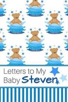 Letters to My Baby Steven: Personalized Journal for New Mommies with Baby Boy Name