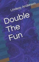 Double The Fun