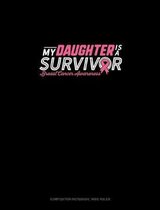 My Daughter Is A Survivor Breast Cancer Awareness
