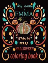 My name is EMMA This is my HALLOWEEN coloring book