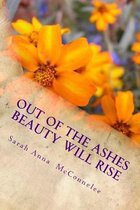 Out of the Ashes Beauty Will Rise