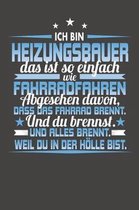 Ich Bin Heizungsbauer Das Ist So Einfach Wie Fahrradfahren. Abgesehen Davon, Dass Das Fahrrad brennt. Und Du Brennst. Und Alles Brennt. Weil Du In Der