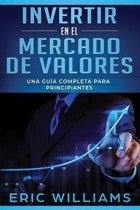 Invertir en el mercado de valores: Una gu�a completa para principiantes (Libro En Espa�ol/ Investing in Stock Markets Spanish Book Version)