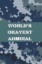 World's Okayest Admiral: Navy Blank Lined Journal Notebook Diary Logbook Planner Gift