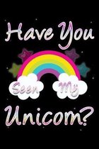 Have You seen my unicorn?: Notebook (Journal, Diary) for Unicorn lovers - 120 lined pages to write in