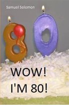 Wow! I'm 80!