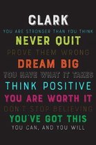 Clark You Are Stronger Than You Think Never Quit Prove Them Wrong Dream Big You Have What It Takes Think Positive You Are Worth It Dont Stop Believing