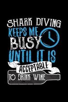 Shark Diving Keeps Me Busy Until It Is Acceptable To Drink Wine: Wine Review Journal 110 Pages