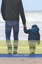 Courage to Train: Responsibility Delegated from God