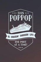 This Poppop Is Cruisin' Through Life One Port At The Time: Family life Grandpa Dad Men love marriage friendship parenting wedding divorce Memory datin