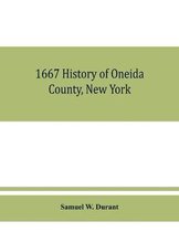 1667 History of Oneida County, New York