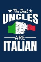 The Best Uncles Are Italian: Funny Uncle College Ruled Line Notebook