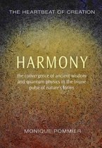 Harmony, the Heartbeat of Creation: The Convergence of Ancient Wisdom and Quantum Physics in the Triune Pulse of Nature's Forms