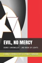 Evil, No Mercy: Osiris' Chronicles' - 2nd Book of Lights