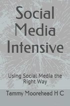 Social Media Intensive: Using Social Media the Right Way
