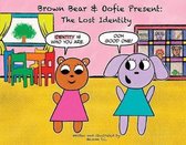 Brown Bear & Oofie Present