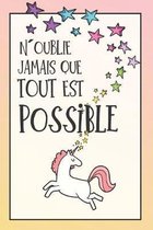 N�oublie Jamais Que Tout Est Possible: Carnet De Notes, Une Id�e Cadeau Pour Ado, Pour Une Fille, Une Amie, Sa Soeur, Pour No�l, Anniversaire