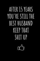 Funny Anniversary Notebook For Hubby: 15 Year Anniversary Gifts For Hubby Original Lined Journal