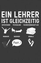 Ein Lehrer ist gleichzeitig Entertainer Psychologe Fachwissenschaftler Manager Erzieher Vorbid